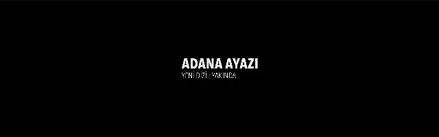 Adana Ayazı Dizisi Oyuncu ve Figüran Başvurusu